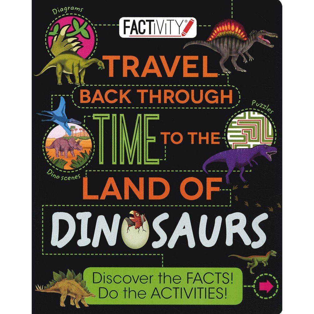 Factivity : Travel back Through Time to the Land of Dinosaurs