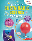 Science Buddies : 30 - Minute Sustainable Science Projects