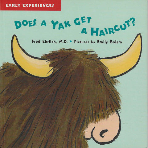Early Experiences : Does A Yak Get A Haircut?