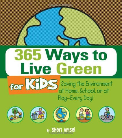 365 Ways To Live Green For Kids