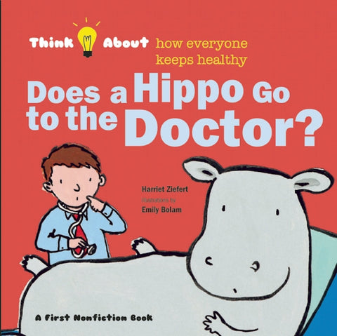 Think About How Everyone Keeps Healthy: Does a Hippo Go to the Doctor?