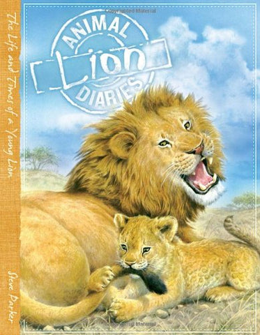 Animal Diaries Lion - The Life and Times of a Young Lion
