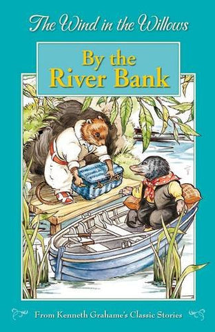 Wind In The Willows: By The River Bank