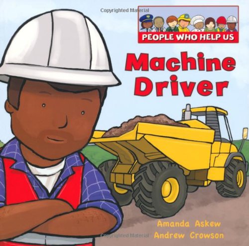People Who Help Us : Machine Driver