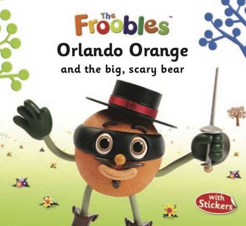 Froobles : Orlando Orange And Big Scary Bear With Stickers