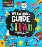 STEAM Starters For Kids : The Essential Guide to S.T.E.A.M.