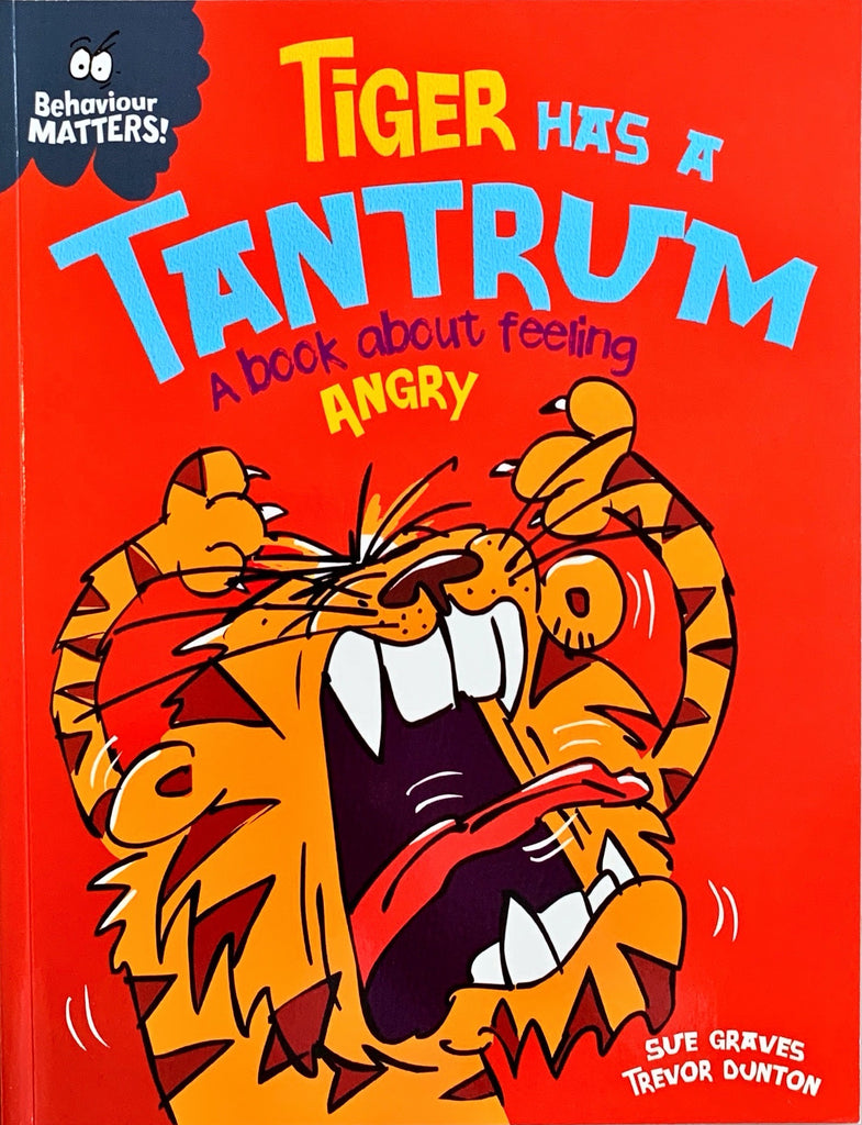 Behaviour Matters! : Tiger has a Tantrum
