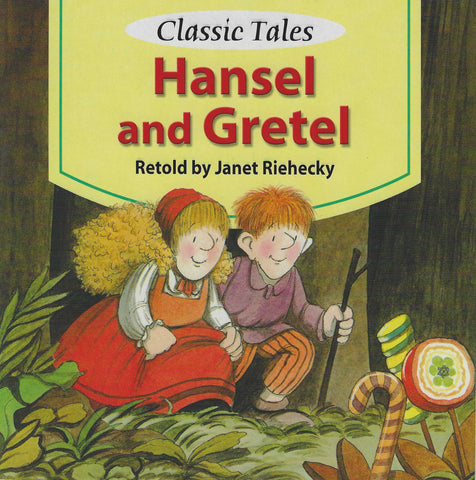 Classic Tales : Hansel and Gretel