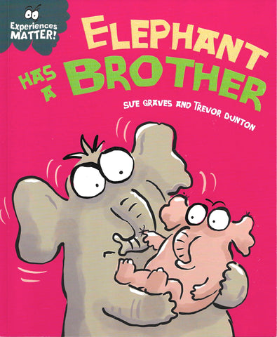 Experiences Matter! : Elephant Has a Brother