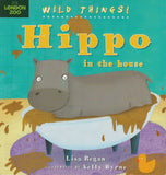 Wild Things! : Hippo in the House