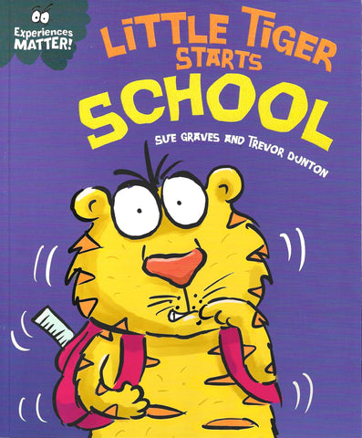 Experiences Matter! : Little Tiger Starts School