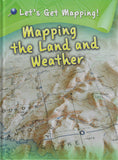 Let's Get Mapping! : Mapping the Land and Weather