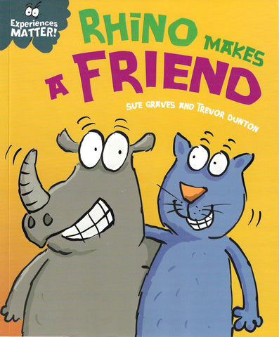 Experiences Matter! : Rhino Makes a Friend